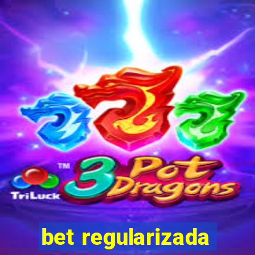 bet regularizada